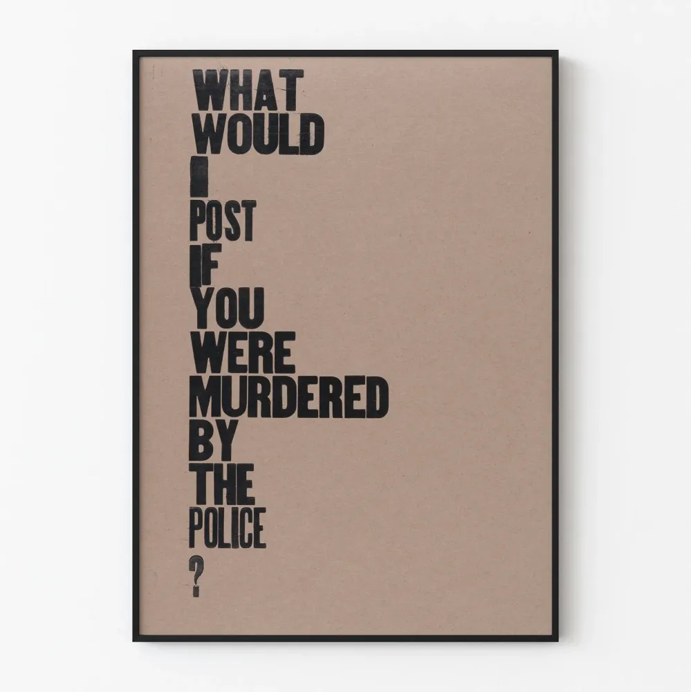 Zaangażowany plakat typograficzny 'What Would I Post If You Were Murdered Police'