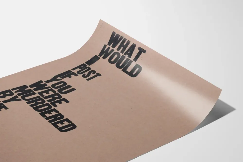 Zaangażowany plakat typograficzny 'What Would I Post If You Were Murdered Police'